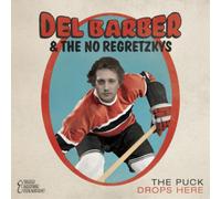Del Barber & The No Regretzkys The Puck Drops Here (CD) Album (Importación USA)
