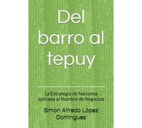 Del barro al tepuy: La Estrategia de Naciones aplicada al Hombre de Negocios