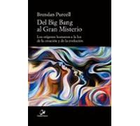 Del Big Bang Al Gran Misterio: Los Origenes Humanos A La Luz De L A Cr