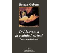 Del bisonte a la realidad virtual (La escena y el laberinto): 184 (Argumentos)