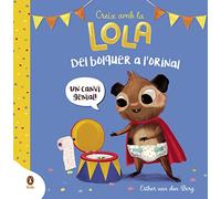 Del Bolquer A L Orinal (creix Amb La Lola)