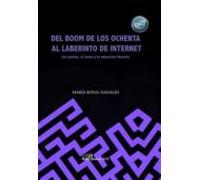 Del boom de los ochenta al laberinto de internet