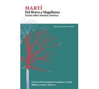 Del Bravo a Magallanes: Textos sobre nuestra América (Minerva: Clásicos del pensamiento Económico y Social)