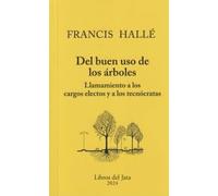 Del buen uso de los árboles: Llamamiento a los cargos electos y a los tecnócratas: 2 (Semillas)