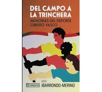Del campo a la trinchera: Memorias del deporte obrero vasco (ORREAGA)