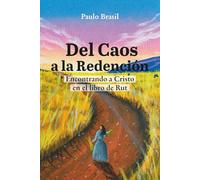 Del caos a la redención: Encontrando a Cristo en el libro de Rut