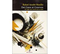 DEL CAOS AL COSMOS | Rafael Arrabe Murillo