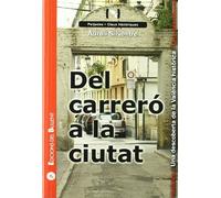 Del carreró a la ciutat: Una descoberta de la València històrica: 15 (Claus per a entendre el món)