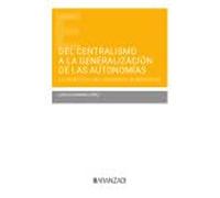 Del centralismo a la generalización de las autonomías: La práctica del principio dispositivo (Monografía)