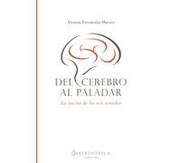 Del cerebro al paladar: La cocina de los seis sentidos: 3 (GASTROSOFICA)