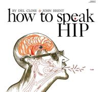 Del Close & John Bre - How to Speak Hip [Vinilo]