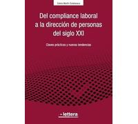 Del Compliance laboral a la dirección de personas del siglo XXI: Claves prácticas y nuevas tendencias (LETTERA)