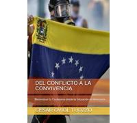 DEL CONFLICTO A LA CONVIVENCIA: Reconstruir la Ciudadanía desde la Educación en Venezuela