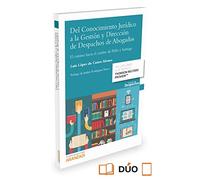 Del Conocimiento Jurídico a la Gestión y Dirección de Despachos de Abogados: El camino hacia el cambio de Pablo y Santiago (Gestión de Despachos)