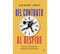 Del contrato al despido: Conoce tus derechos para sobrevivir en la selva laboral