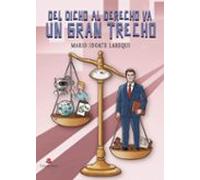del dicho al derecho va un gran trecho