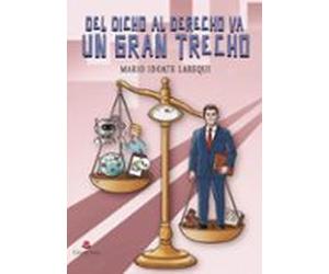 Del dicho al derecho va un gran trecho