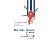 Del dicho al hecho. La leyenda de la sanidad en Cuba 1902-2024