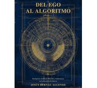 Del Ego al Algoritmo: Inteligencia Artificial, Derecho y Gobernanza en la Era de la Evidencia (Deber-Optimizar y Soberanía de la Evidencia)