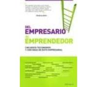 Del Empresario Al Emprendedor: Cincuenta Testimonios Y Cien Ideas De E