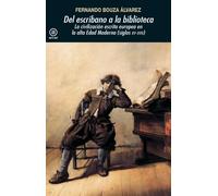 Del escribano a la biblioteca | Fernando Jesús Bouza Álvarez