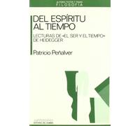 Del Espíritu Al Tiempo: Lecturas de El Ser y El Tiempo de Heidegger: 19 (FILOSOFÍA)
