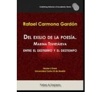 Del Exilio De La Poesía. Marina Tsvietáieva Entre El Destierro Y El De