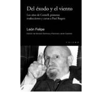 Del Exodo Y El Viento: Los Años De Cornell Primeras Traducciones Y Car