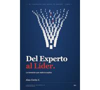 Del Experto al Lider (Colección de Liderazgo y Desarrollo Profesional)