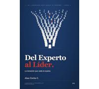 Del Experto al Lider (Colección de Liderazgo y Desarrollo Profesional)