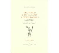 DEL FUEGO Y DE LA LUNA Y OTROS POEMAS (SIN COLECCION)