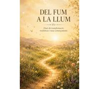Del Fum a la Llum: Diari de transformació, resiliència i nous començaments