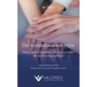 del fundador a sus hijos. guía para el traspaso de la propiedad d e la