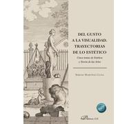Del gusto a la visualidad. Trayectorias de lo estético. Cinco temas de Estética y Teoría de las Artes