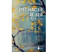 Del hacer al ser: Descubrir el regalo del momento presente
