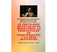 del hermano Gbile Akanni con enlaces de audio - EL PRIVILEGIO DE ESTAR EN EL MINISTERIO; LA FRAGANCIA DE SU CONOCIMIENTO; y LA GRAN INVITACIÓN
