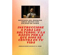 del hermano Gbile Akanni con enlaces de audio: Instrucciones A El Soltero; y la razón por la que Dios se centra en tu vida