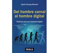Del hombre carnal al hombre digital.: Vitaminas para una ciudadania digital. (DIVULGACON CIENTIFICA)