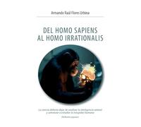 DEL HOMO SAPIENS AL HOMO IRRATIONALIS