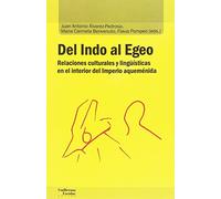 Del Indo al Egeo: Relaciones culturales y lingüísticas en el interior del Imperio aqueménida (Análisis y crítica)