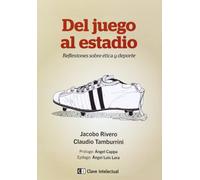 Del Juego Al Estadio: Reflexiones sobre ética y deporte (Ensayo social)