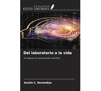 Del laboratorio a la vida: Un viaje por la comunicación científica