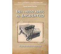 Del largo adiós al encuentro: Viajando desde la oscuridad
