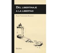 Del libertinaje a la libertad
