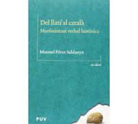 Del llatí al català (2ª ed.): Morfosintaxi verbal històrica: 22 (Biblioteca Lingüísitica Catalana)