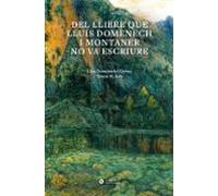 Del Llibre Que Lluís Domènech I Montaner No Va Escriure