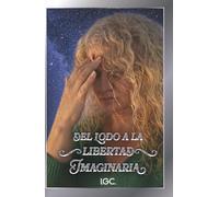 DEL LODO A LA LIBERTAD IMAGINARIA: El abandono, la pérdida y la desaprensión, evocan una desgarradora historia real