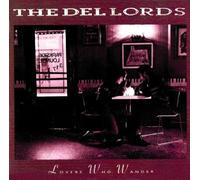 Del-Lords - Lovers Who Wander