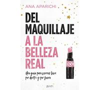 Del maquillaje a la belleza real – Una guía para vernos bien por dentro y por fuera – Zenith Her