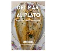 DEL MAR AL PLATO: 60 RECETAS CASERAS PARA TRIUNFAR EN LA COCINA
